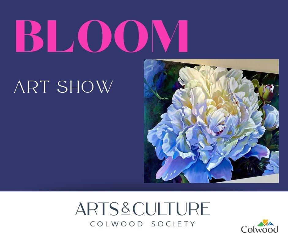 Bloom art show flyer by Arts & Culture Colwood Society featuring a painting of a flower.