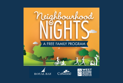 Promotional poster for "Neighbourhood Nights," a free family program in Royal Bay, Colwood, and West Shore Parks & Recreation.