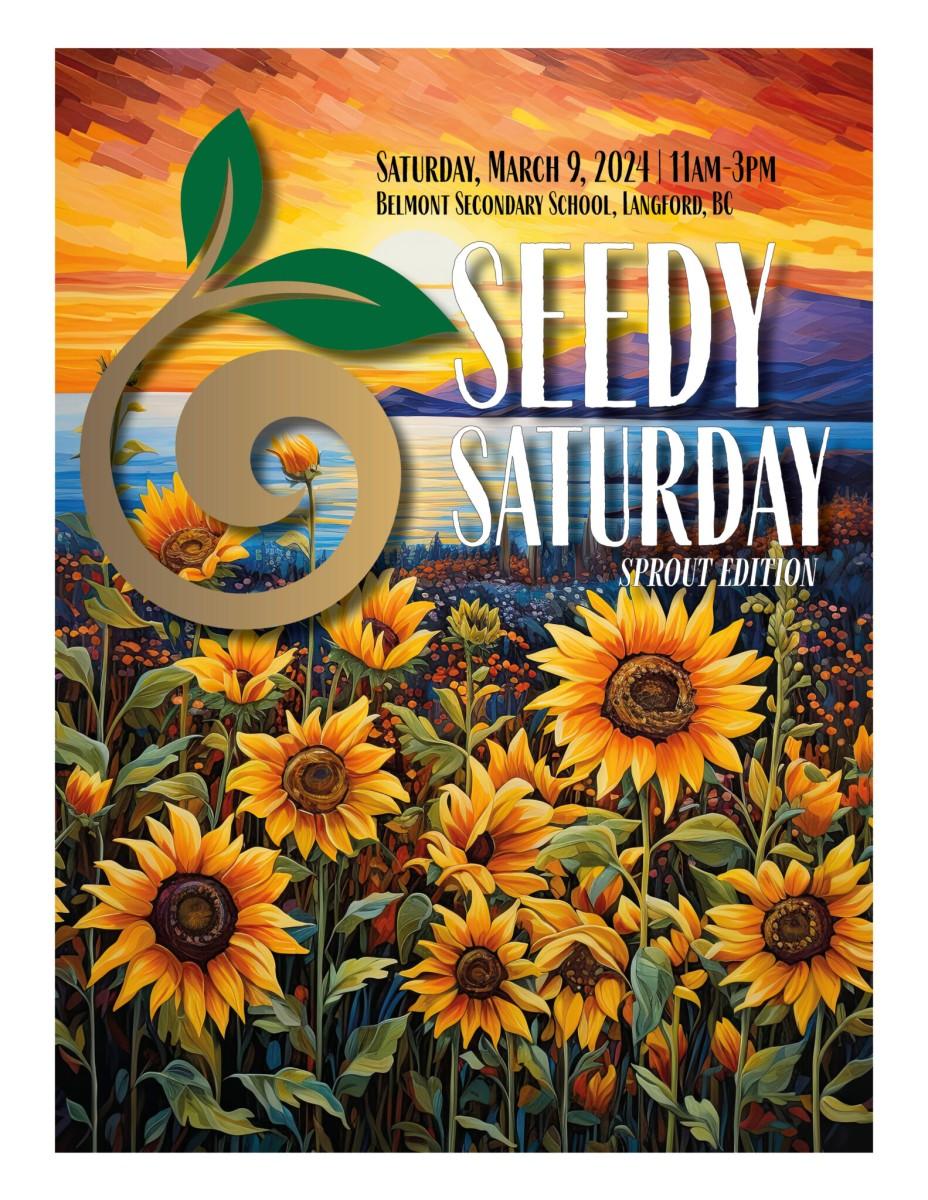 Colourful poster for Seedy Saturday, Sprout Edition, featuring vibrant sunflowers against a sunset background. Event details: Saturday, March 9, 2024, 11 am-3 pm, Belmont Secondary School, Langford, BC.