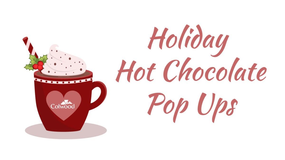 Holiday Hot Chocolate Pop Ups flyer featuring a red mug with whipped cream and a candy cane.